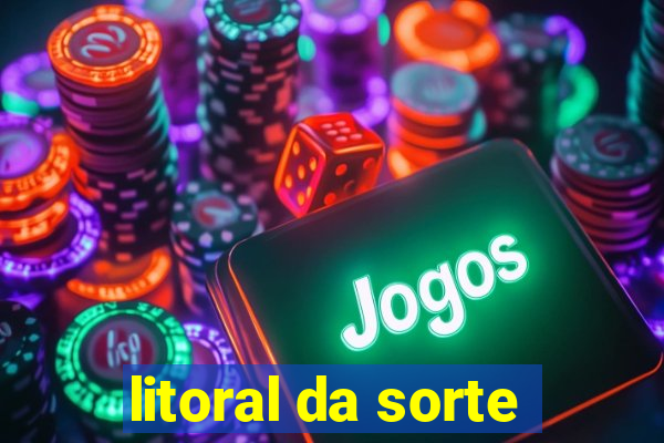 litoral da sorte